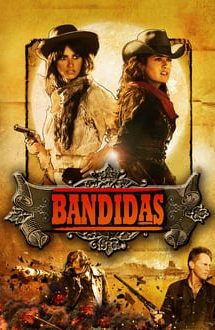 Bandidas (2006)Banditele online